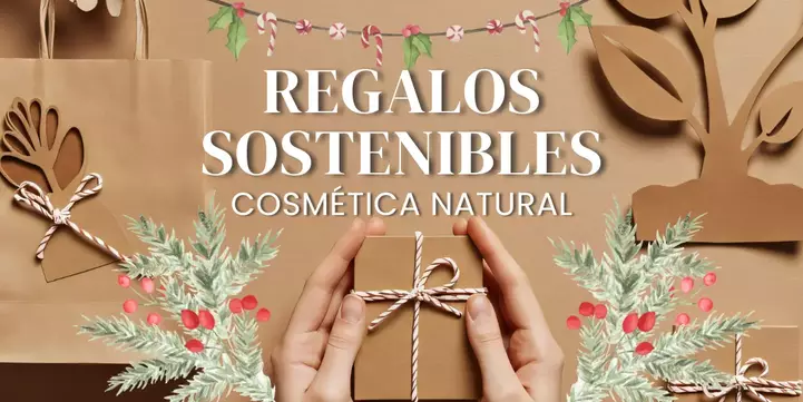 Regalos sostenibles cosmética natural y ecoógica.